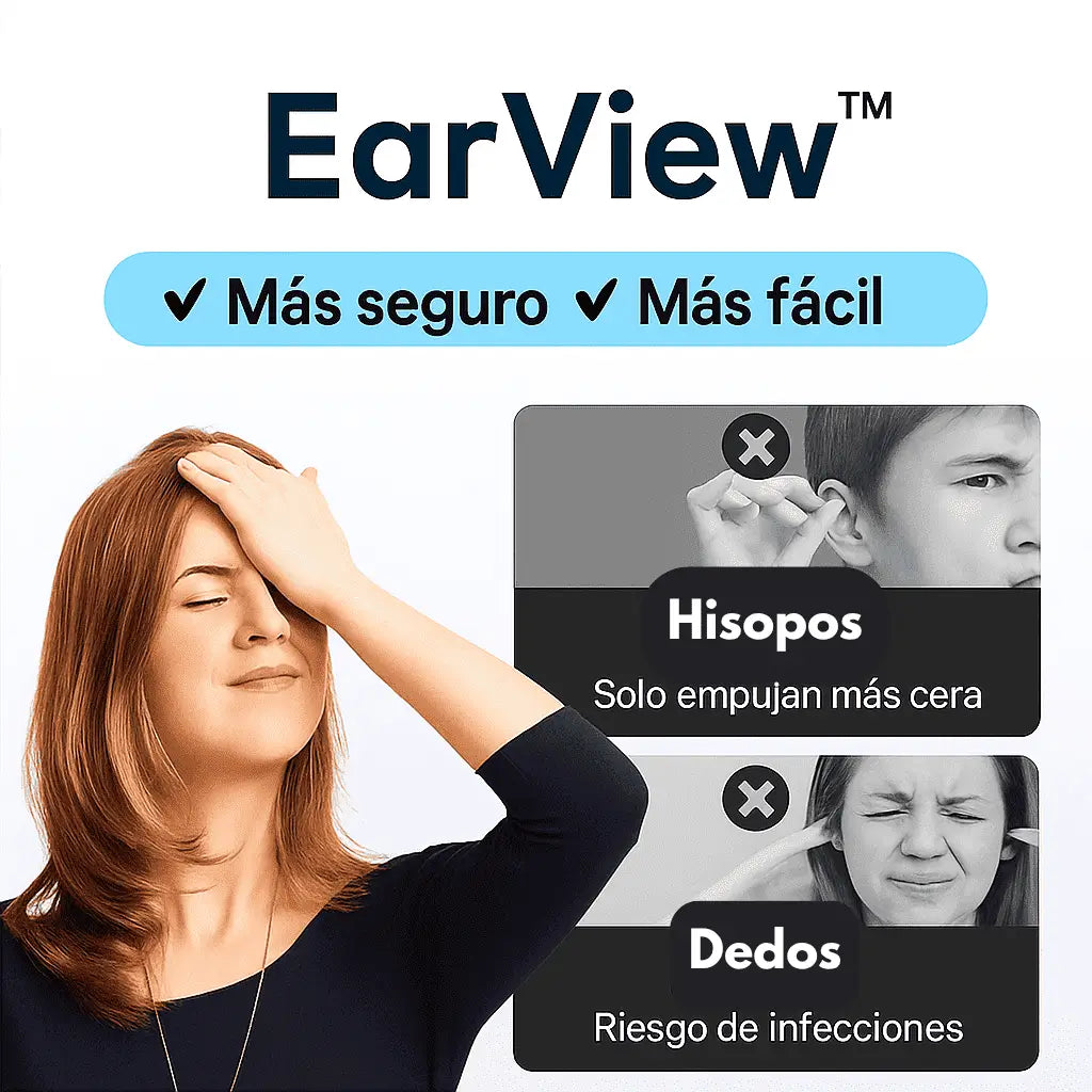 EarView™ - Máxima limpieza, máxima seguridad.